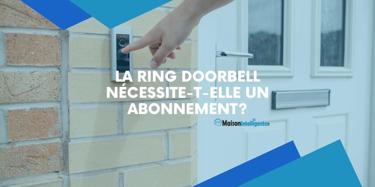 La Ring Doorbell nécessite-t-elle un abonnement